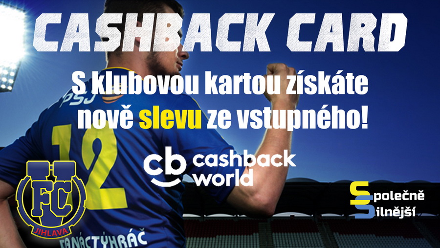S CASHBACK CARD FC Vysoina zskte slevu ze vstupnho na ligu!